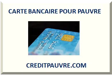 CARTE BANCAIRE POUR PAUVRE 2025