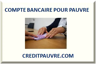 COMPTE BANCAIRE SANS BANQUE POUR PAUVRE 2025
