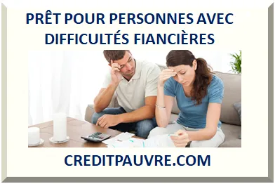 PRÊT POUR PERSONNNE AVEC DIFFICULTÉ FINANCIÈRE 2025