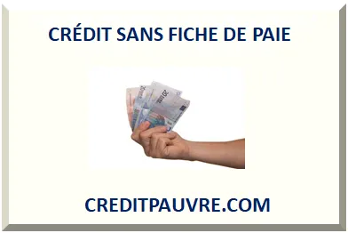 CRÉDIT SANS FICHE DE PAIE 2025